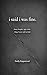 i said i was fine...: funny thoughts. ugly truths. things I never said out loud.