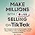 Make Millions with Live Selling on TikTok: The Complete Guide to AI Strategies, TikTok Shop, Affiliate Links, and Building a Social Commerce Empire