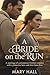 A Bride on the Run: A Marriage of Convenience Frontier Romance with a Protective Hero and Slow-Burn Love