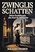 Zwinglis Schatten: Sieben Geschichten aus dem Feuer der Reformation (German Edition)