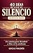 40 días de viaje en silencio junto a Dios: Un devocional para encontrar a Dios en lo cotidiano, vivir con más paz en medio del ruido y redescubrir tu fe a través del silencio (Spanish Edition)