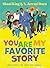 You Are My Favorite Story