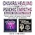 Chakra Healing for Psychic Empaths: Unlocking Your Spiritual Potential: Beginner's Guide to Balancing Chakras, Developing Psychic Abilities, and Radiating Positive Energy with Crystals, Oils, and Meditation