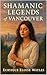 Shamanic Legends of Vancouver