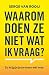 Waarom doen ze niet wat ik vraag: Zo krijg je jouw team wél mee (Dutch Edition)