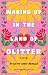 Waking Up in the Land of Glitter A Crafty Chica Novel (Anniversary Edition) by Kathy Cano-Murillo
