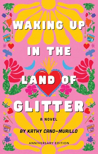 Waking Up in the Land of Glitter: A Crafty Chica Novel (Anniversary Edition)