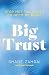 Big trust by Shadé Zahrai