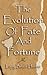 The Evolution Of Fate And Fortune