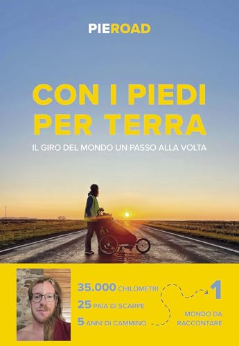 Con i piedi per terra: Il giro del mondo un passo alla volta (Italian Edition)