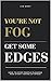 You're Not Fog. Get Some Edges.: How to Stop People Pleasing and Start Taking Up Space