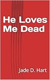 He Loves Me Dead