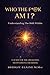 Who The F*@K Am I?: Understanding The Shift Within