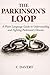 The Parkinson's Loop: A Plain‑Language Guide to Understanding and Fighting Parkinson's Disease