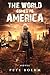 The World Comes To America: What a world after Trump might look like