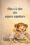 Ada e il cibo che sapeva aspettare: Una storia gentile sul cibo, l’inclusione e il pensare prima (Italian Edition)