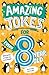 Amazing Jokes for Every 8 Year Old: A funny new illustrated collection of 8+ kids jokes for 2026 – including knock knock jokes, wordplay and silly jokes about animals, sport and more.
