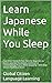 Learn Japanese While You Sl...