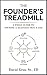 The Founder’s Treadmill: A Field Guide to Owning a Business, Not a Job
