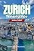 ZURICH TRAVEL GUIDE 2026/2027: Your Complete Arrival to Departure Guide to Zurich, Designed to Help You Explore More in Less Time with Easy Itineraries, Local Tips, Food, Transport, Budget Planning,