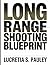 Long Range Shooting Blueprint: The Definitive Beginner’s Guide to Precision Rifle Shooting