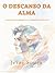 O Descanso Da Alma: Vencendo a Ansiedade com a Sabedoria do Salmo 37 (Portuguese Edition)