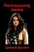 The Unassuming Heroine: Part 1 (The Unassuming Heroine (Books 1 - 4))
