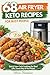 68 Air Fryer Keto Recipes for Busy People: Quick Low-Carb Cooking for Real Life, Every Day of the Week