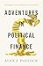Adventures in Political Finance by Alex J. Pollock