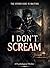 I Don’t Scream