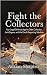 Fight the Collectors: Your ...