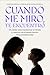 CUANDO ME MIRO, TE ENCUENTRO: Un camino para transformar tu mirada y conectar con el mundo interior de tu preadolescente (Spanish Edition)