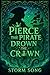 Pierce The Pirate Drown The Crown (The Seaheart Series Book 2)