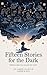 Fifteen Stories for the Dark: Bedtime Tales from Around the World
