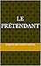 Le prétendant (French Edition)