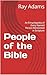 People of the Bible: An Enc...