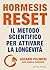 Hormesis Reset: Il metodo scientifico per attivare la longevità (Italian Edition)