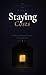 What Staying Costs : For Everyone Who Loved Someone They Couldn’t Save