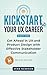 Kickstart Your UX Career (Second Edition): Get Ahead in UX and Product Design with Effective Stakeholder Communication