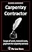 Carpentry Contractor: Scope of Work, Material Costs, Timelines, and Payment for Carpentry Services