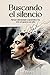 Buscando el silencio: Pensar demasiado y aprender a no vivir en guerra con ello (Spanish Edition)
