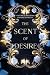 The Scent of Desire by Knot Thorne