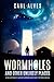 Wormholes and Other Unlikel...