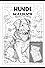 Malbuch ab 2 Jahre – Hunde Malbuch mit Malou | Einfaches Ausmalbuch für Kleinkinder mit süßen Tieren, großen Flächen & kleiner Geschichte: Ein Malbuch ... seinen kleinen Geschichten. (German Edition)
