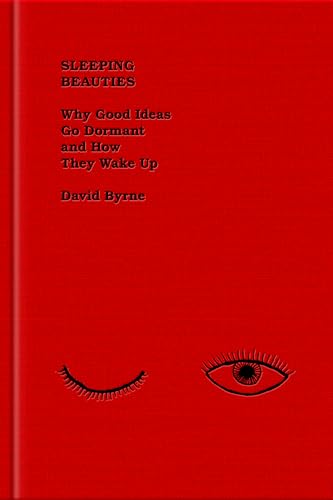 Sleeping Beauties: Why Good Ideas Go Dormant and How They Wake Up (Kindle Edition)