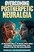 Overcoming Postherpetic Neuralgia. A Personal Story of Nerve Pain After Shingles, Neuroplasticity, and Supporting the Nervous System