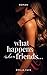What happens when friends... (German Edition)