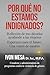 Por Qué No Estamos Indignados (Spanish Edition)