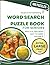 Word Search Puzzle Book for Seniors: Health & Wellness Volume 5 - Extra Large Print 100 Easy to Hard Puzzles (Extra Large Print for Seniors)