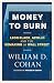 Money to Burn by William D. Cohan
